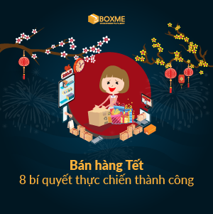 Bán hàng online mùa lễ tết: 8 bí quyết thực chiến thành công