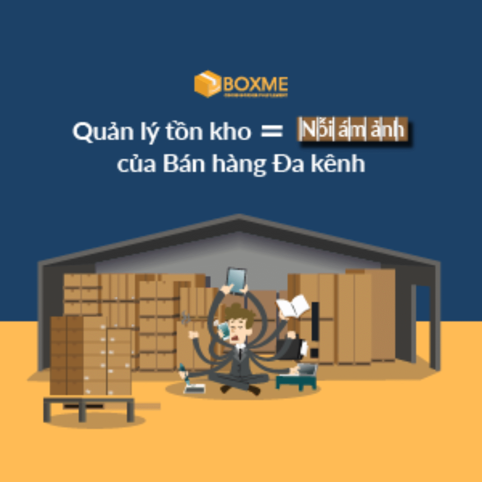 Bán hàng đa kênh – Omni Channel: Quản lí tồn kho không còn là vấn đề nan giải