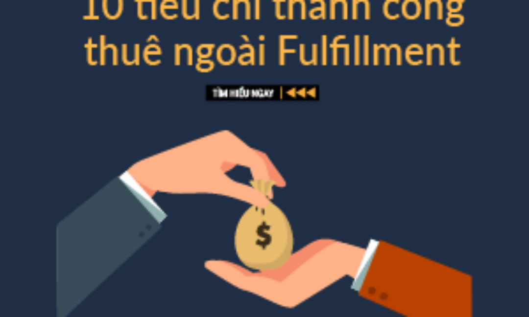 10 tiêu chí thành công khi thuê ngoài dịch vụ fulfillment