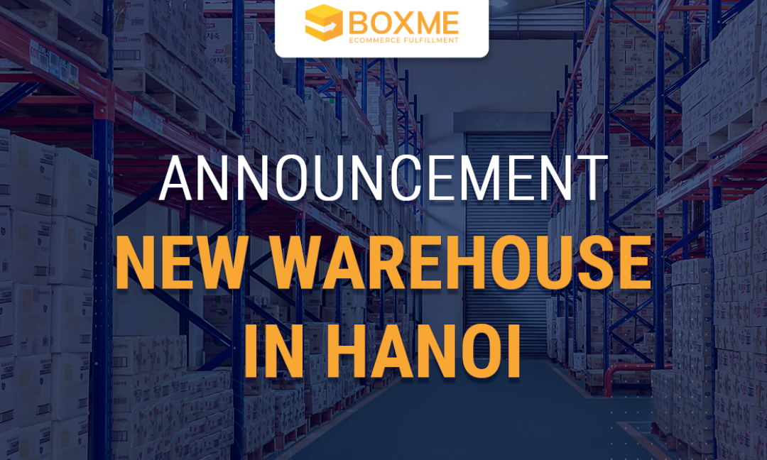 Boxme Announcement: New Fulfillment Center In Hanoi, Vietnam