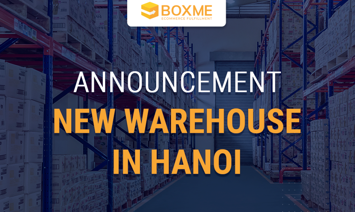 Boxme Announcement: New Fulfillment Center In Hanoi, Vietnam