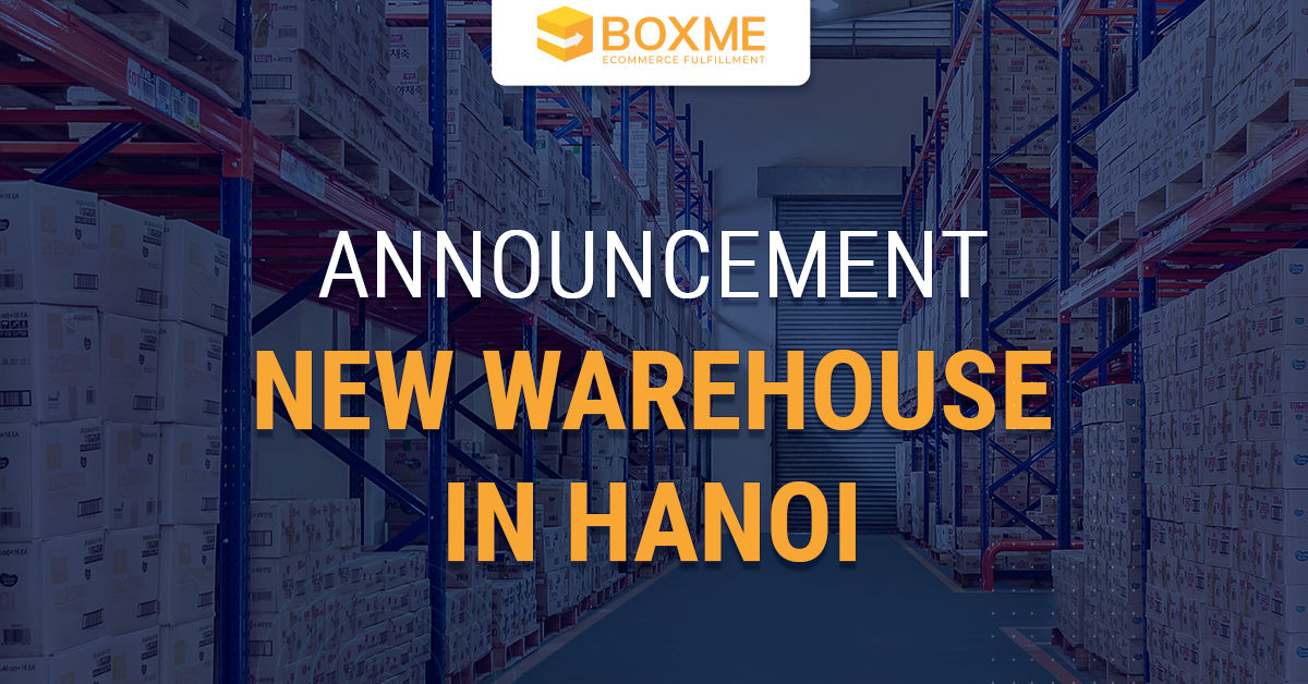 Boxme Announcement: New Fulfillment Center In Hanoi, Vietnam