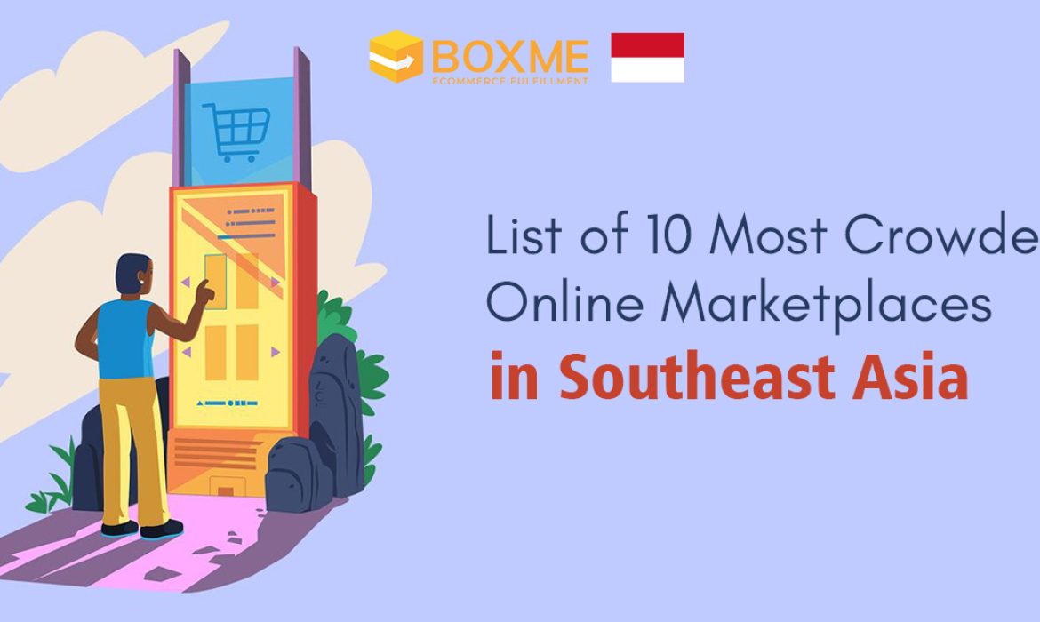 List of 10 Most Crowded Online Marketplaces in Southeast Asia