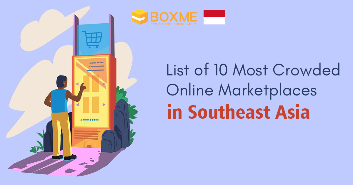 List of 10 Most Crowded Online Marketplaces in Southeast Asia