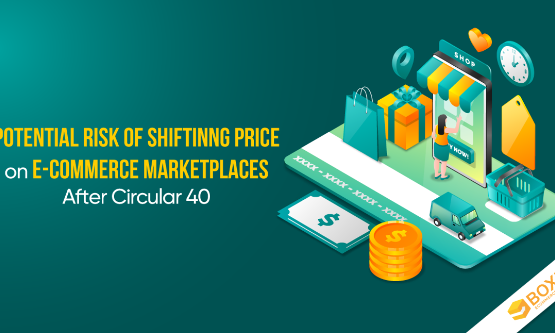 Vietnam market updates: Potential Risk of shifting price on E-Commerce marketplaces After Circular 40