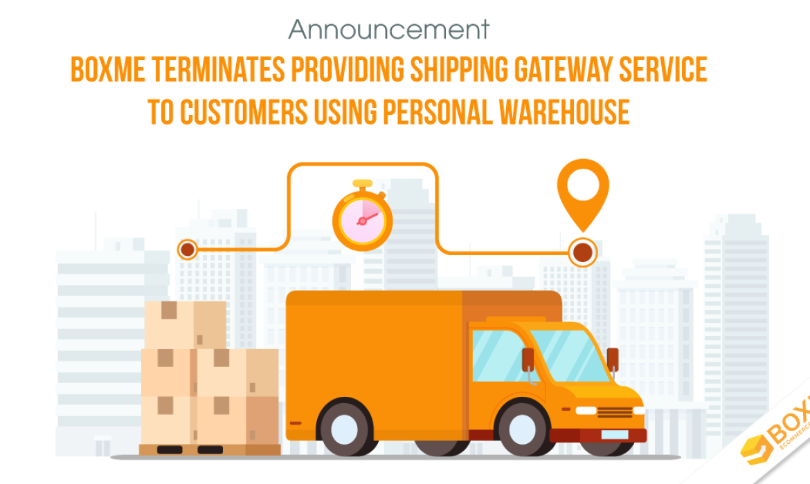 Announcement: Boxme to discontinue providing shipping service to customers using personal warehouses