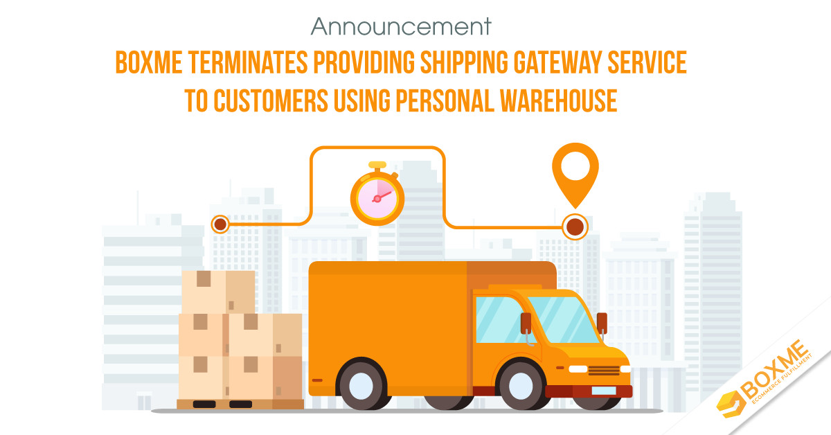 Announcement: Boxme to discontinue providing shipping service to customers using personal warehouses