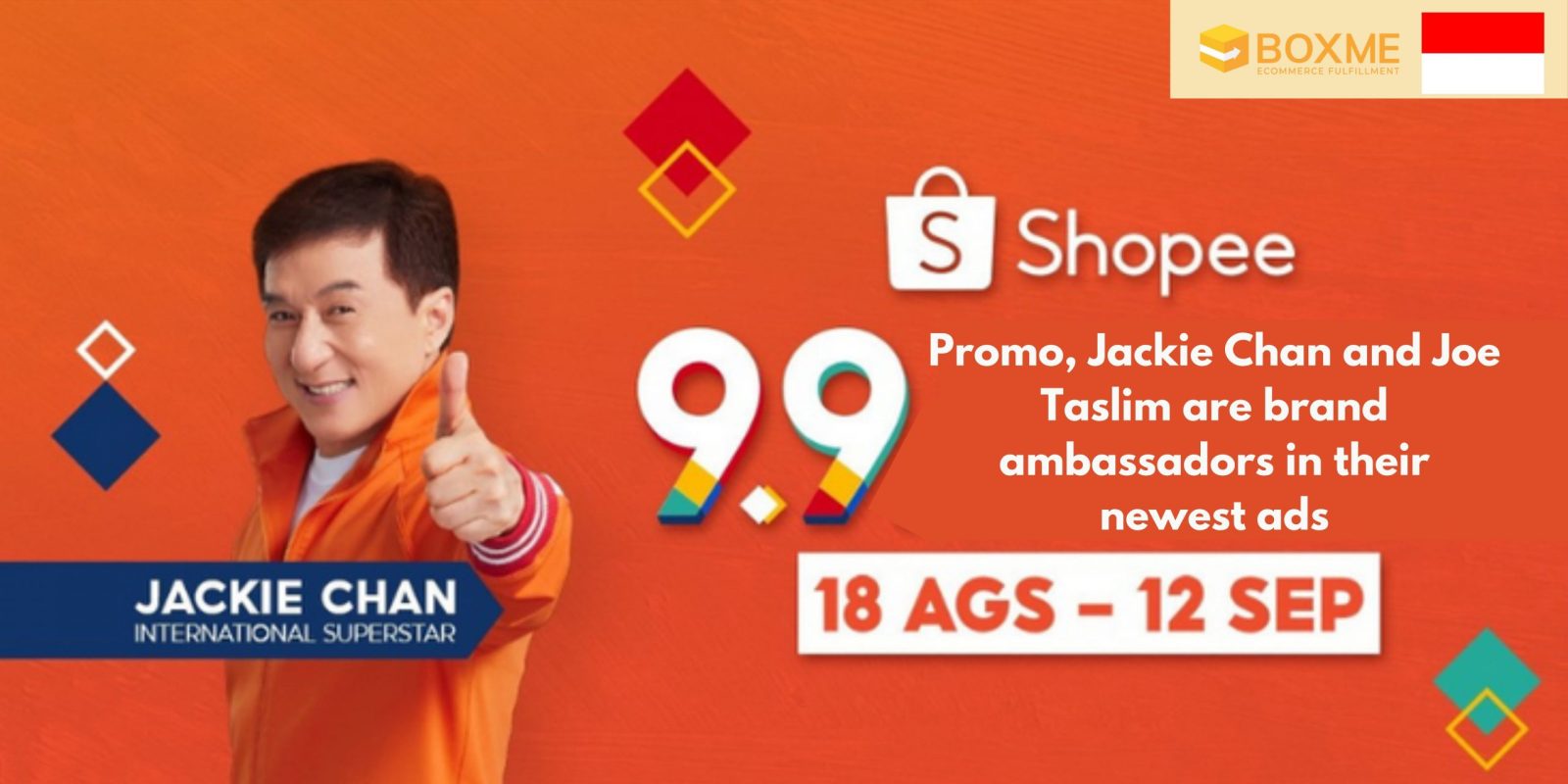 Shopee 9.9 promo, Jackie Chan and Joe Taslim are brand ambassadors in their newest ads