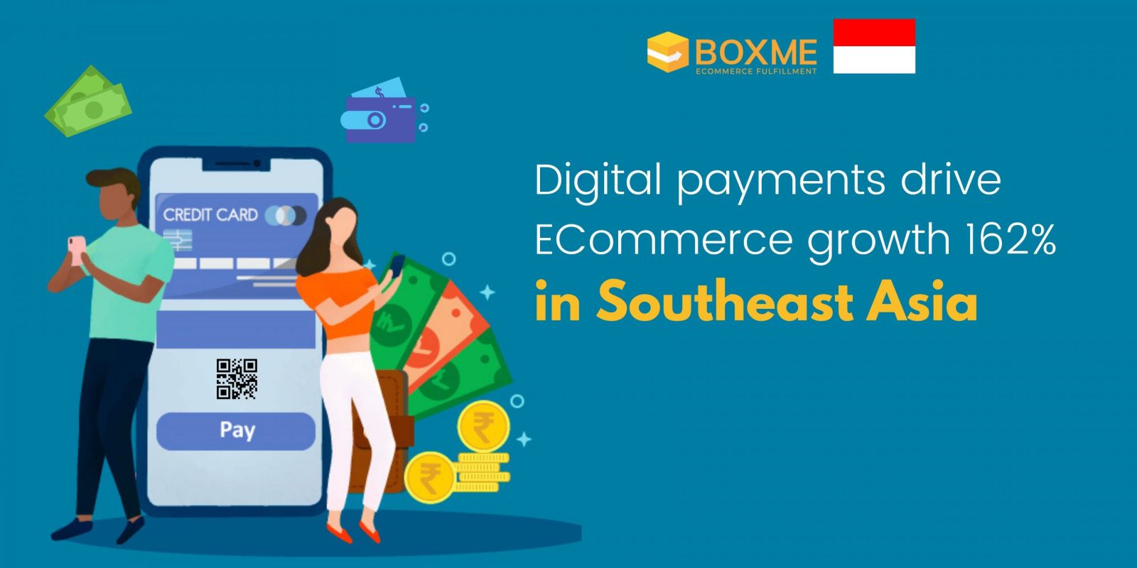 Digital payments drive ECommerce growth 162% in Southeast Asia
