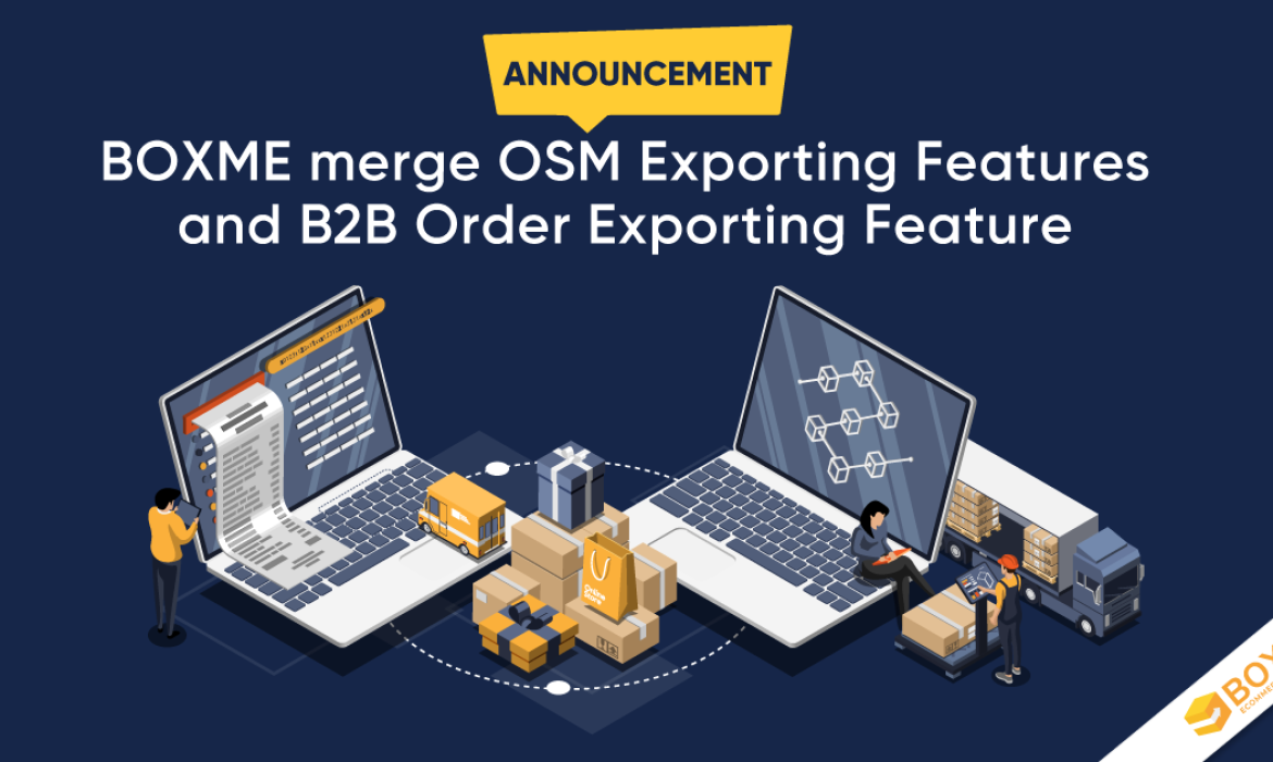ANNOUNCEMENT: BOXME merge OSM Exporting Feature and B2B Order Exporting Feature
