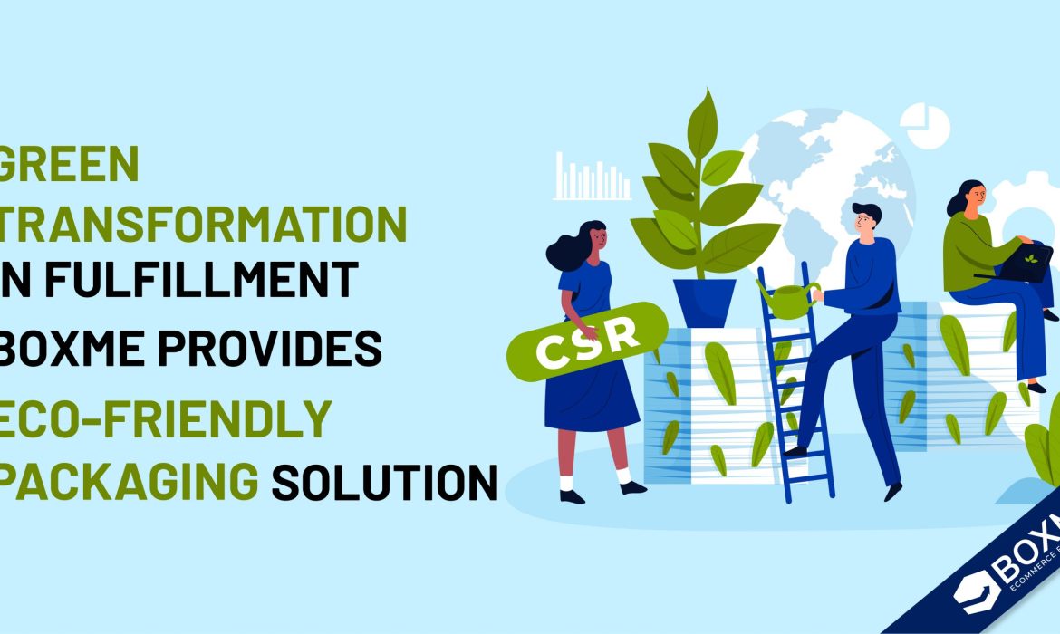Green Transformation in Fulfillment: Boxme provides an eco-friendly packaging solution