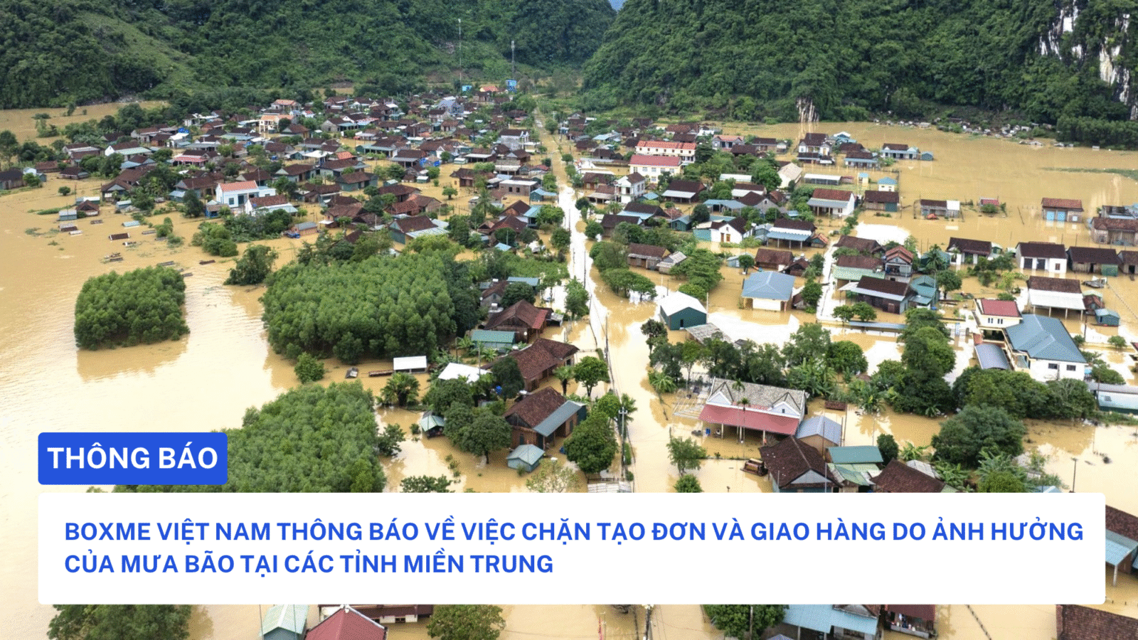 BOXME VIỆT NAM THÔNG BÁO VỀ VIỆC CHẶN TẠO ĐƠN VÀ GIAO HÀNG DO ẢNH HƯỞNG CỦA MƯA BÃO