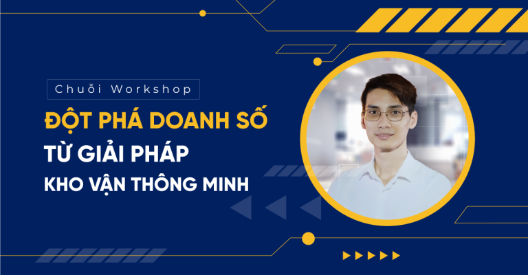 Chuỗi-Workshop.-Đột-Phá-Doanh-Số-Từ-Giải-Pháp-Kho-Vận-Thông-Minh
