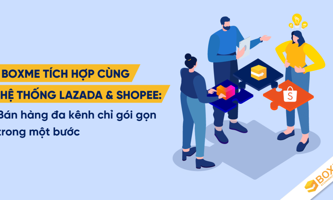 BoxMe mở rộng hợp tác với các hãng vận chuyển nội địa: DHL Ecommerce, Shipnhanh, Ship60 và Goldtimes