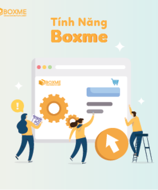 Tính năng BoxMe - Giải pháp hậu cần kho vận đa quốc gia