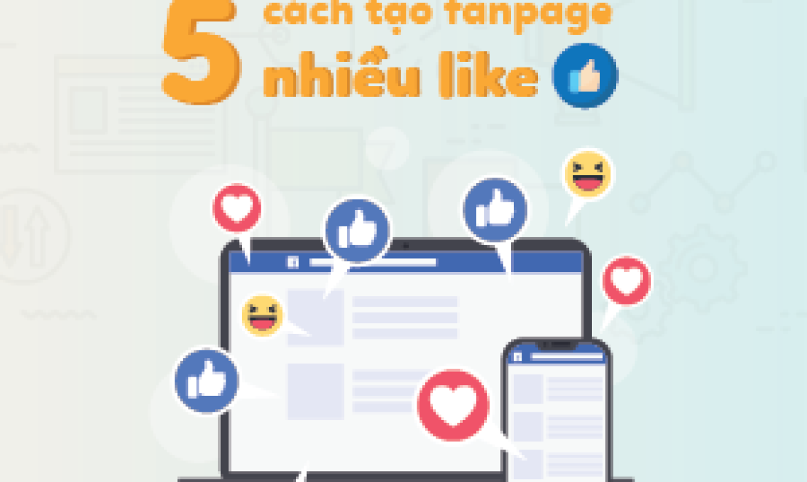 8 cách tạo fanpage nhiều like hiệu quả nhất đã được kiểm chứng