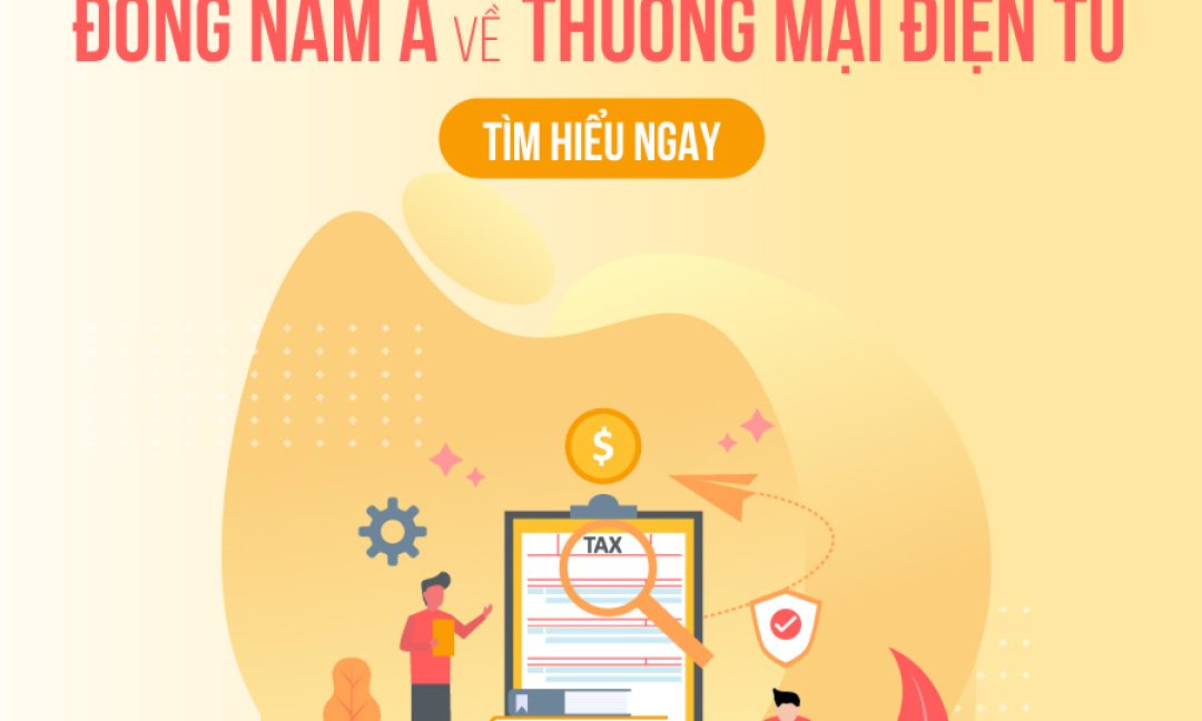 Quy định thuế của các nước Đông Nam Á về Thương mại Điện tử
