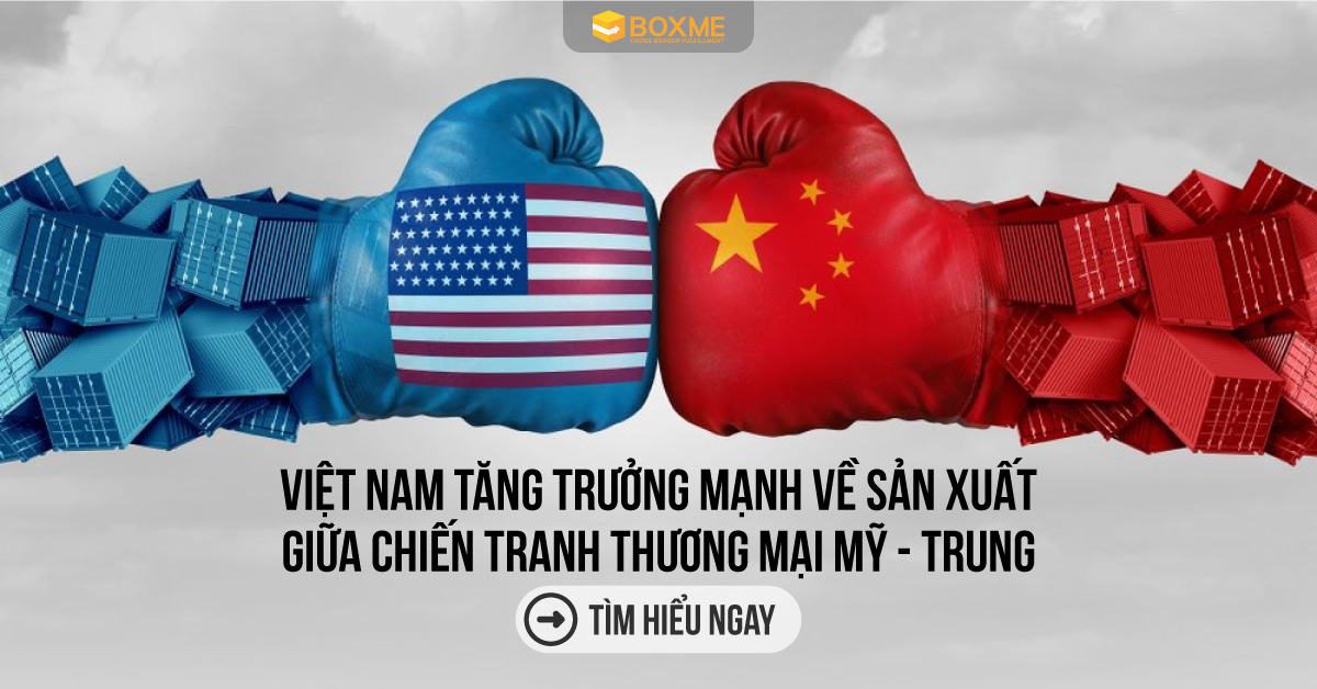 Việt Nam tăng trưởng mạnh về sản xuất giữa chiến tranh thương mại Mỹ – Trung