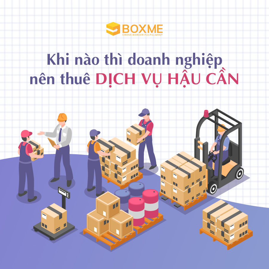 Khi nào thì doanh nghiệp nên thuê dịch vụ hậu cần