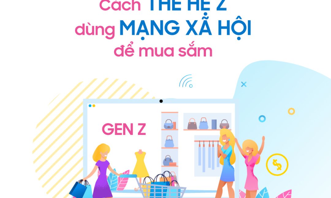 Cách thế hệ Z mua sắm qua mạng xã hội