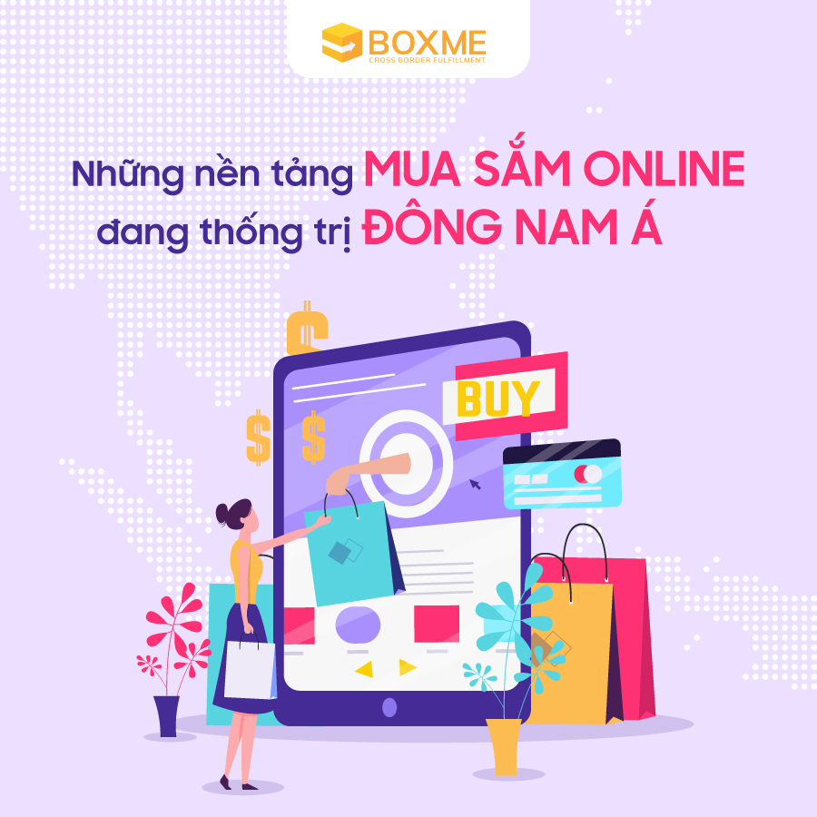 Những nền tảng mua sắm online đang thống trị Đông Nam Á