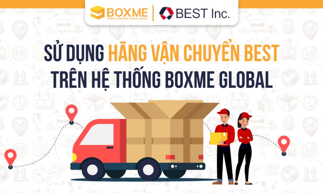 Sử dụng hãng vận chuyển BEST trên hệ thống Boxme Global