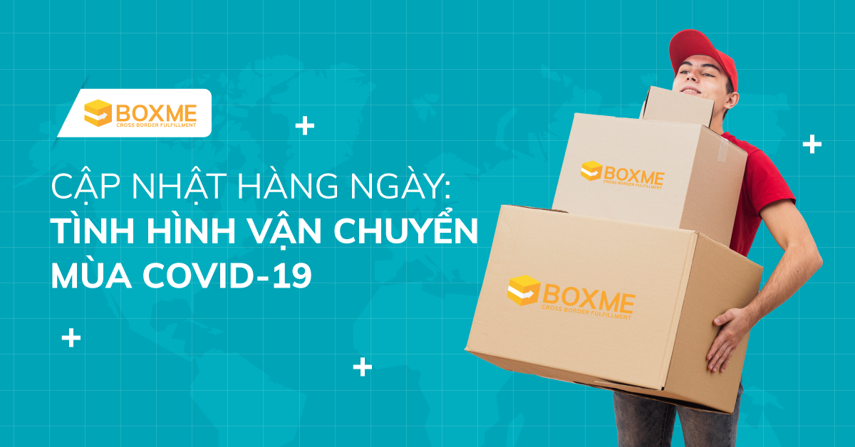 Cập nhật hàng ngày: Tình hình vận chuyển mùa Covid-19