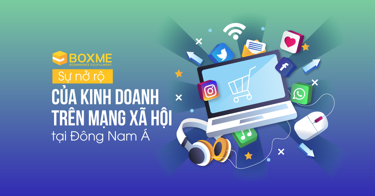Sự Nở Rộ Của Kinh Doanh Trên Mạng Xã Hội Tại Đông Nam Á