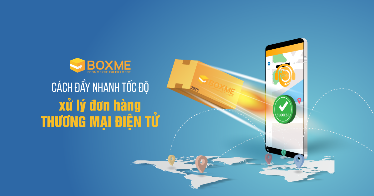 Cách đẩy nhanh tốc độ xử lý đơn hàng TMĐT