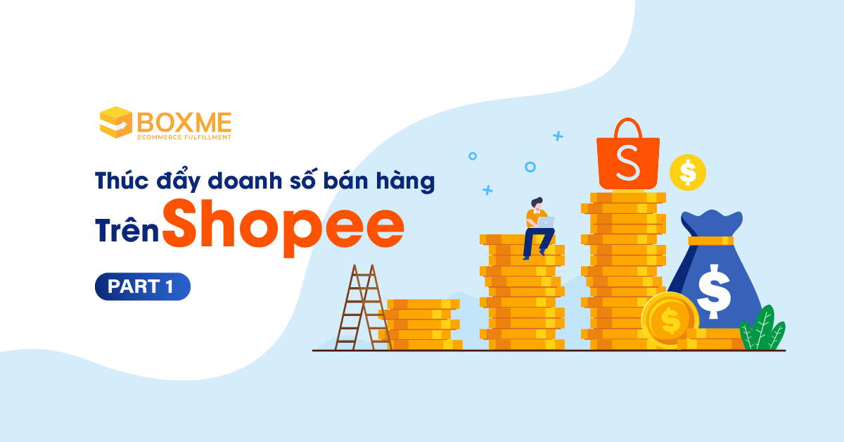 16 tips thúc đẩy doanh số bán hàng trên Shopee (phần 1)