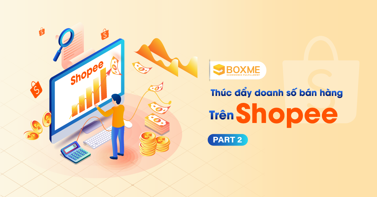16 tips thúc đẩy doanh số bán hàng trên Shopee (phần 2)