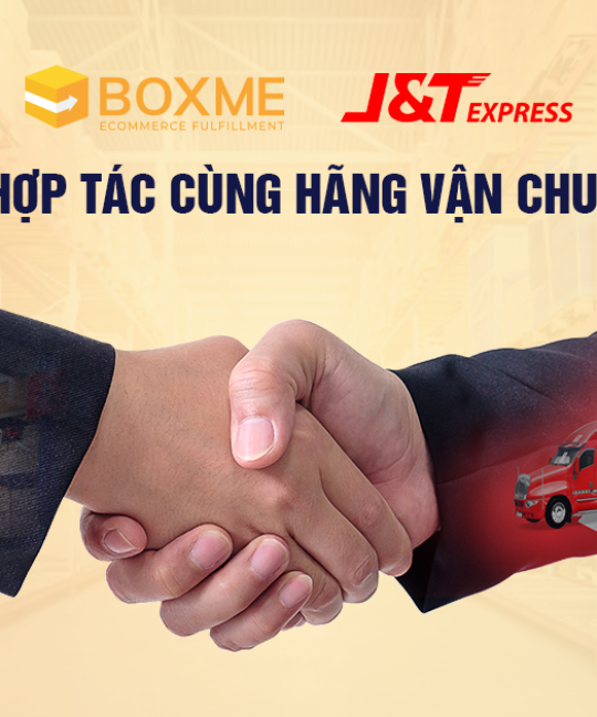 Boxme hợp tác cùng J&T Express cung cấp dịch vụ vận chuyển từ tháng 8/2020
