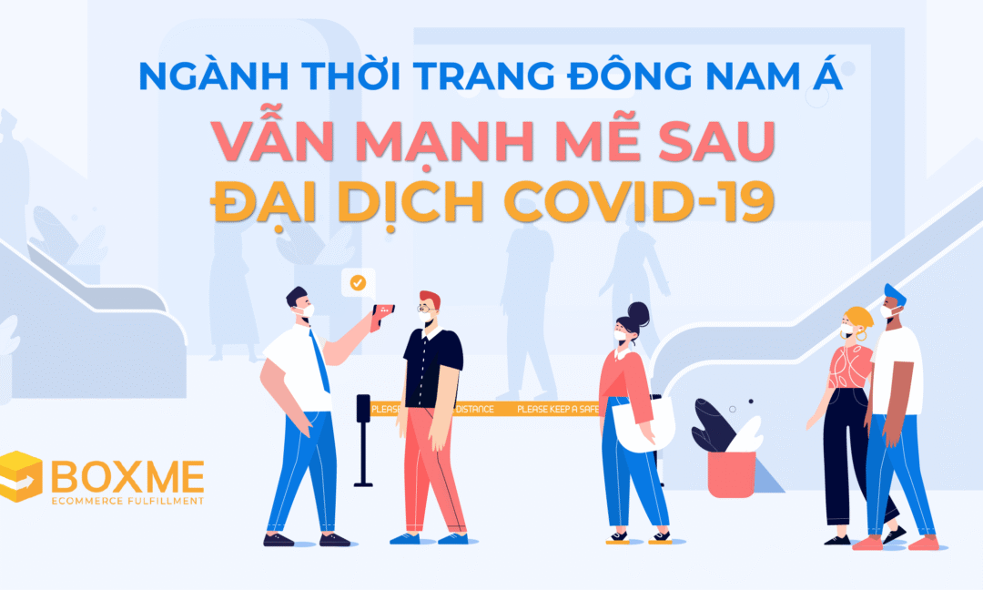 Ngành thời trang Đông Nam Á vẫn mạnh mẽ sau đại dịch Covid-19