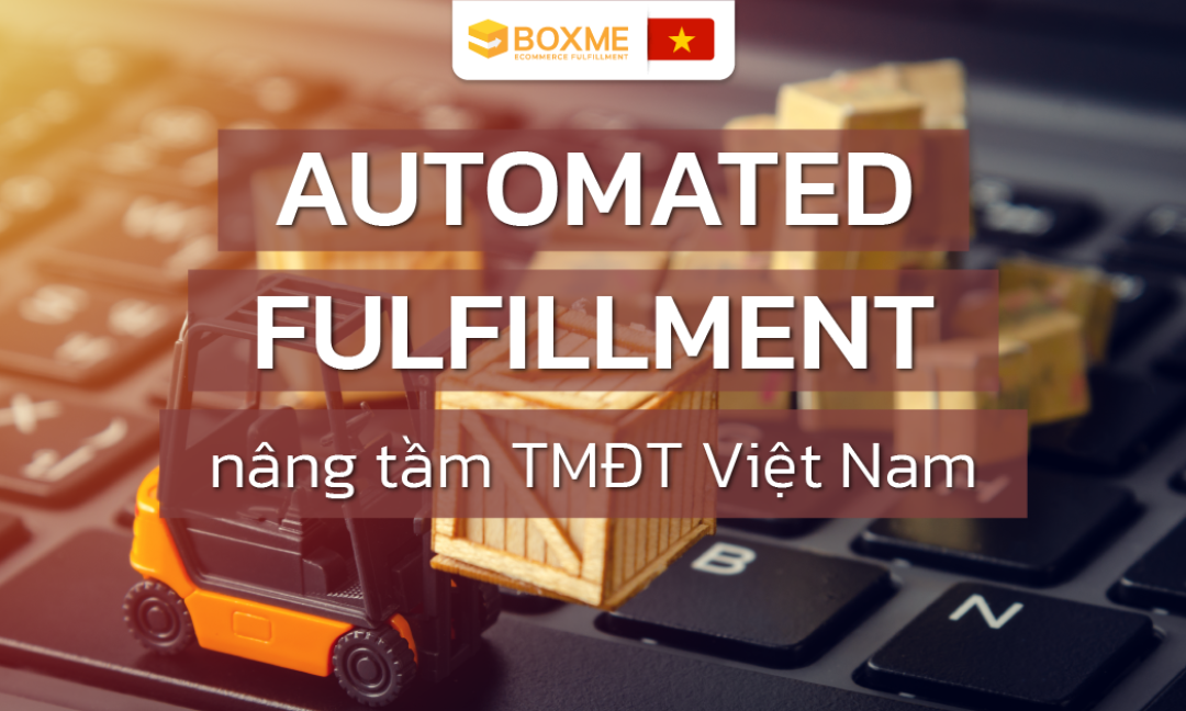Automated Fulfillment nâng tầm phát triển TMĐT Việt Nam