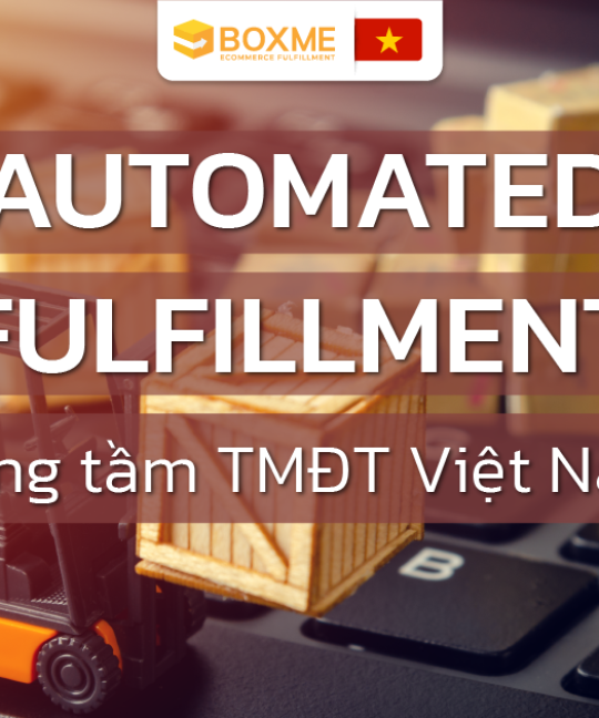 Automated Fulfillment nâng tầm phát triển TMĐT Việt Nam