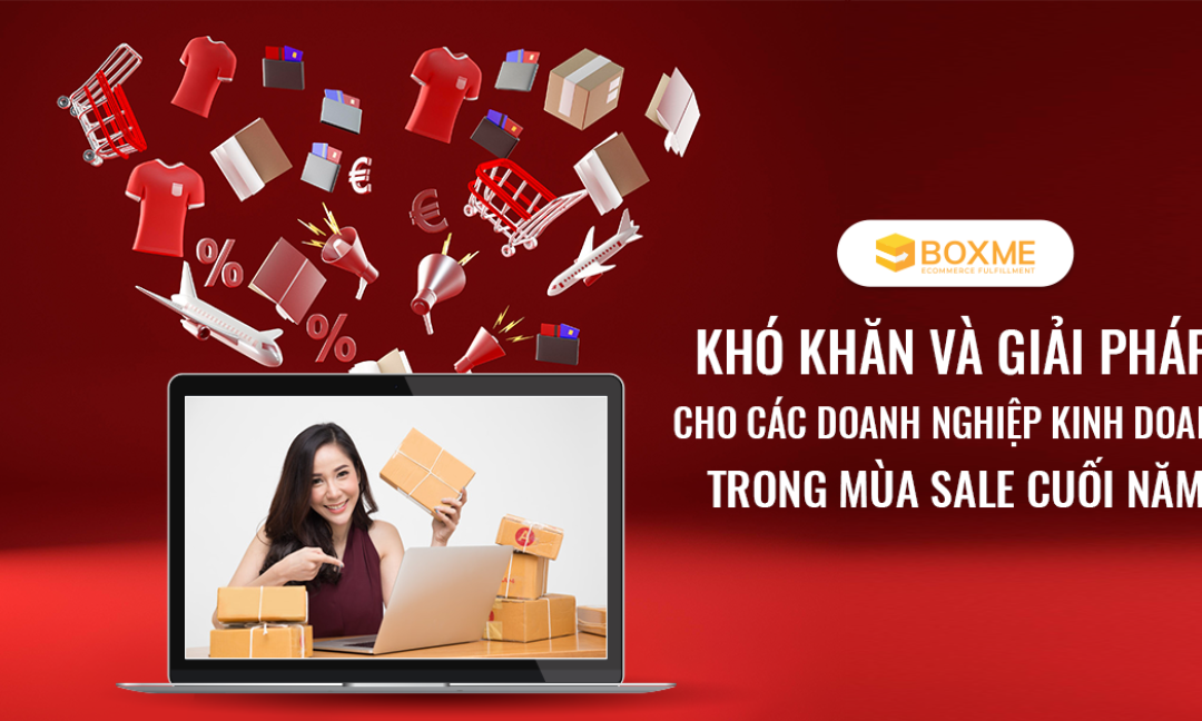 Khó khăn và giải pháp cho các doanh nghiệp kinh doanh trong mùa sale cuối năm