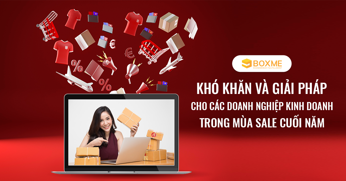 Khó khăn và giải pháp cho các doanh nghiệp kinh doanh trong mùa sale cuối năm