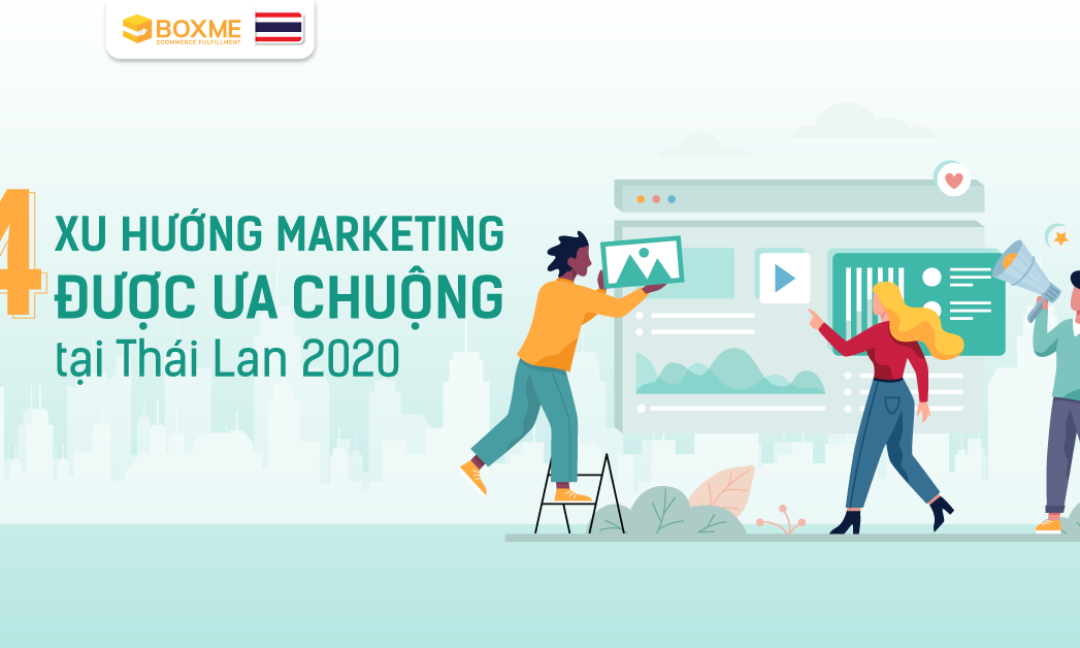 4-xu-huong-marketing-duoc-ua-chuong-tai-thai-lan-2020