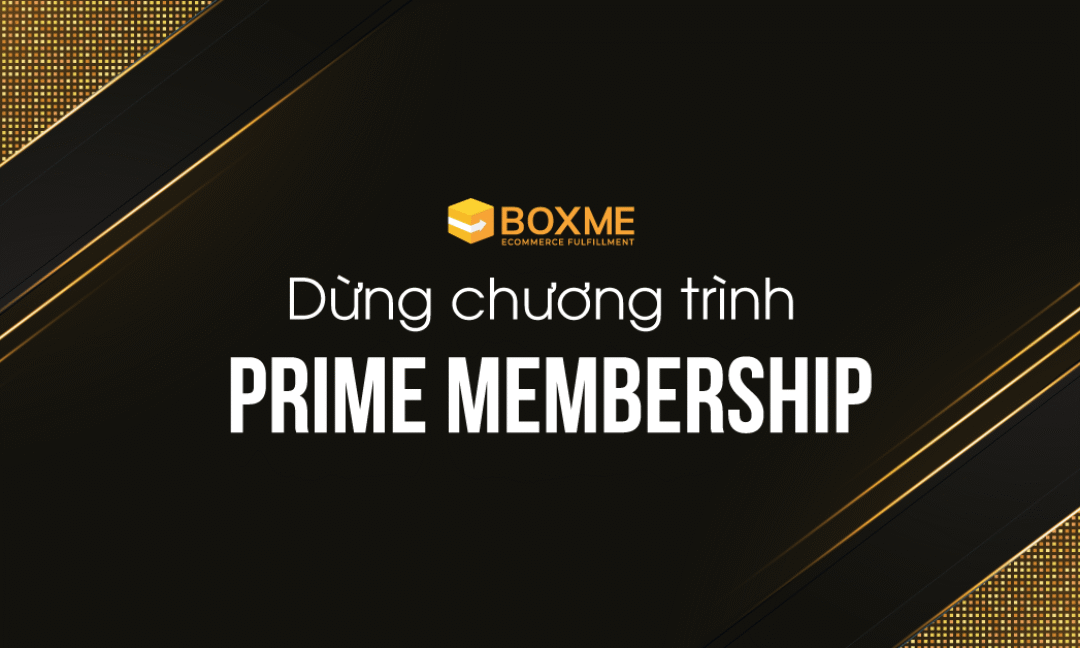 Boxme dừng chính sách Prime Membership