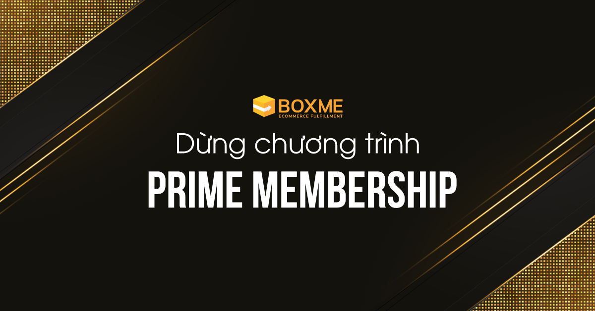 Boxme dừng chính sách Prime Membership
