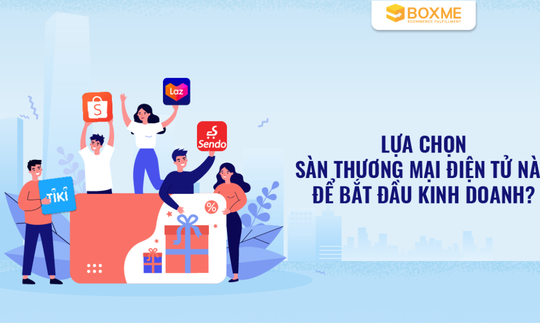 lua-chon-san-thuong-mai-dien-tu-nao-de-bat-dau-kinh-doanh