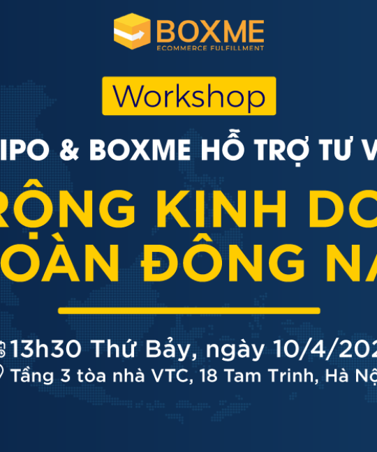Workshop: Boxme & Chipo tư vấn hỗ trợ kinh doanh Đông Nam Á