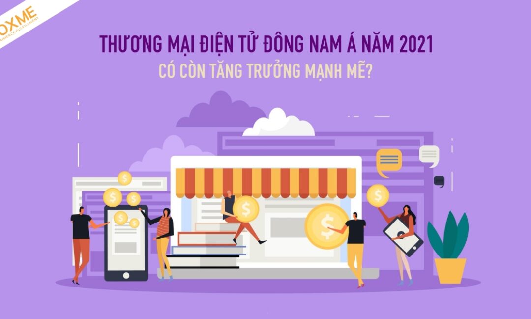 thuong-mai-dien-tu-dong-nam-a-2021