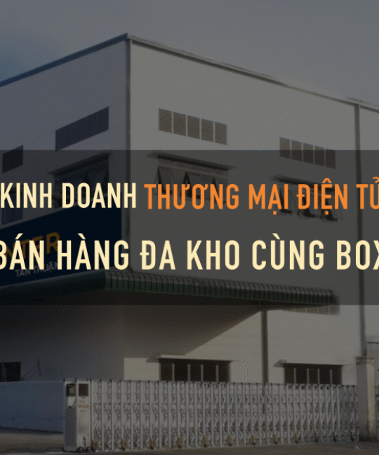 ban-hang-da-kho-cung-boxme
