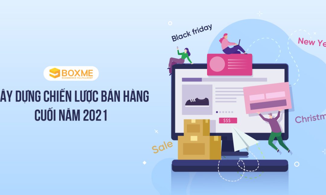 Xây dựng chiến lược bán hàng cuối năm 2021