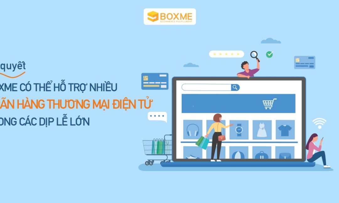 boxme-ho-tro-nhieu-nhan-hang-van-hanh-cac-dip-le-lon