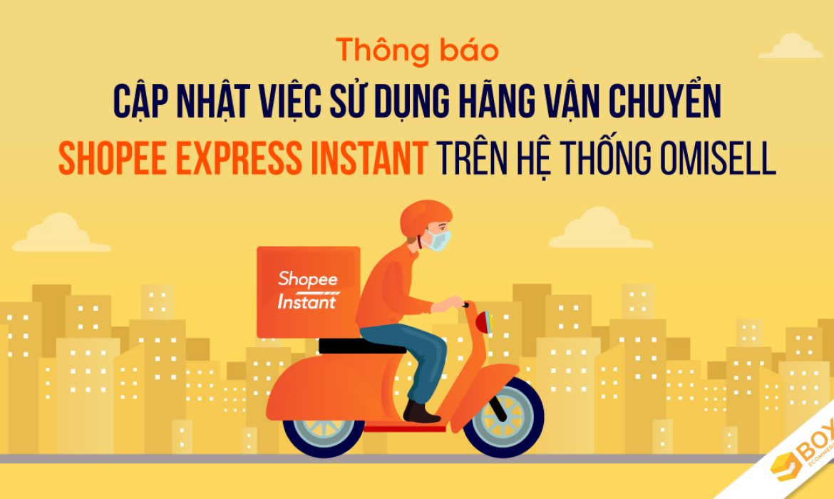 shopee-express-instant-tren-he-thong-omisell