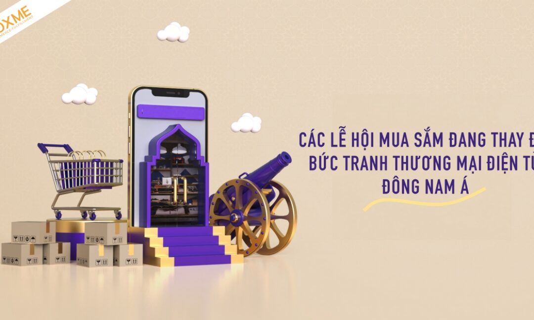 le-hoi-mua-sam-thay-doi-buc-tranh-toan-canh-thuong-mai-dien-tu-dong-nam-a