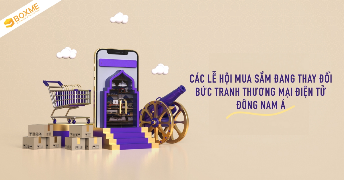 le-hoi-mua-sam-thay-doi-buc-tranh-toan-canh-thuong-mai-dien-tu-dong-nam-a