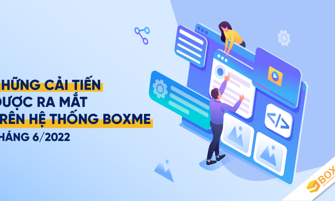 Boxme – Cập nhật sản phẩm và dịch vụ mới tháng 6/2022